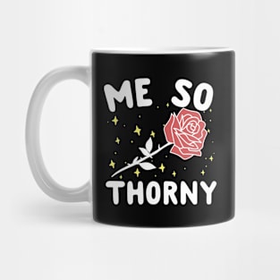 Me So Thorny Mug